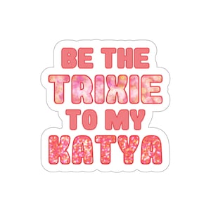Trixie and Katya, Sticker, Drag Queen, Trixie Mattel, Katya, Drag Race