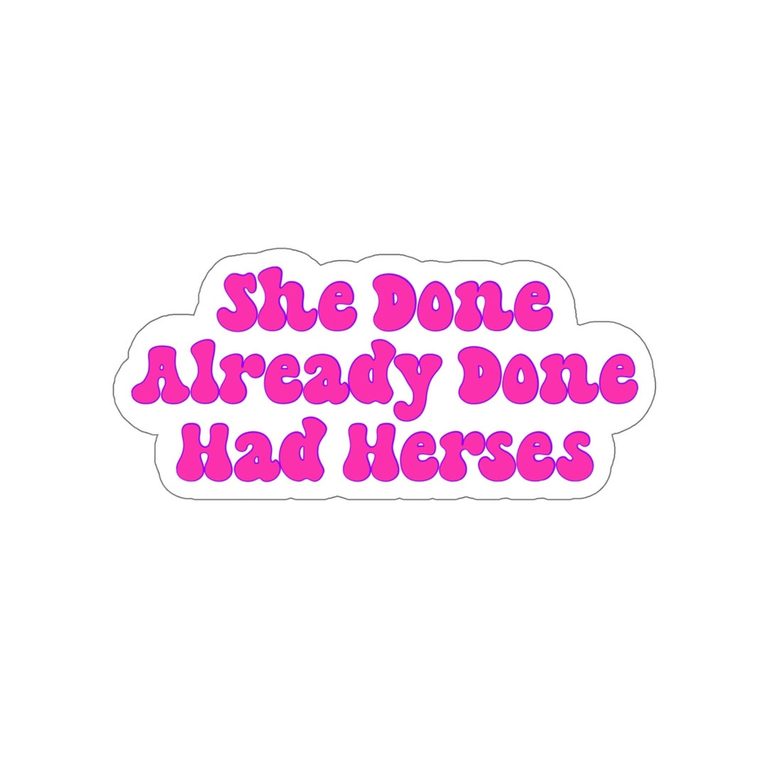 Drag Queen Sticker She Done Already Done Had Herses Rupaul Etsy