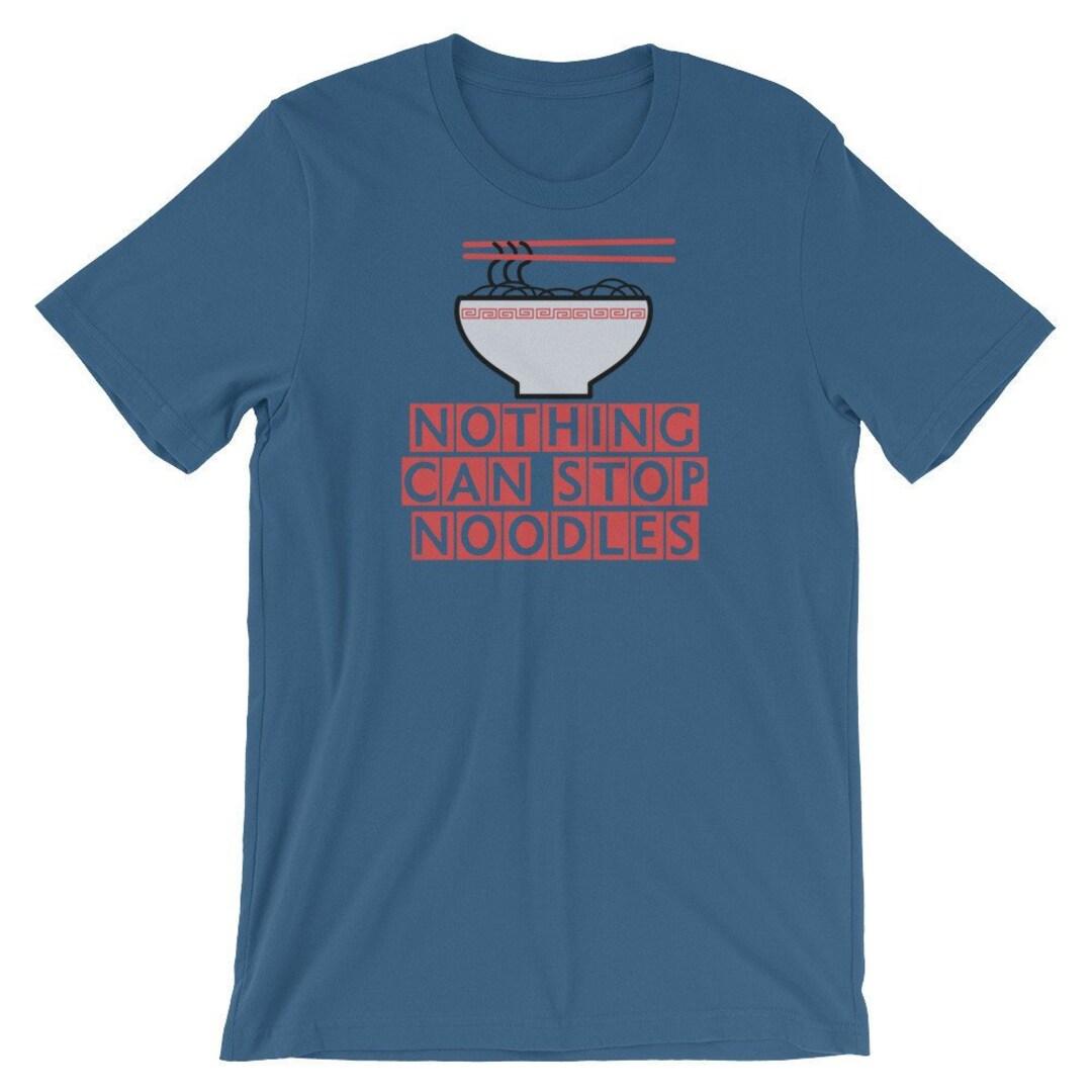 Nothing Can Stop Noodles Shirt Etsy