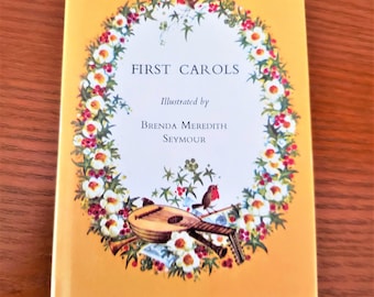 1968 Hardcopy of "First Carols" Illustrated by Brenda Meredith Seymour Copyright 1967 Lutterworth Press