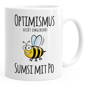 Coffee Cup Saying Optimism means conversely Sumsi with butt Office Cup Motif Bee MoonWorks®