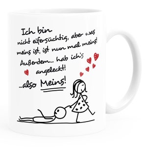 Kaffee-Tasse Ich bin nicht eifersüchtig, aber was meins ist, ist nun mal meins Geschenk Liebe Valentinstag lustig Moonworks® Meins Frau weiß