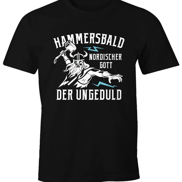 Herren T-Shirt Spruch lustig Der nordische Gott der Ungeduld Hammersbald Wikinger Parodie Fun-Shirt Moonworks®