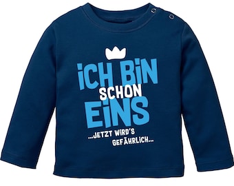 Baby Langarm-Shirt 1. Geburtstag Ich bin schon 1 jetzt wird's gefährlich Geburtstagsshirt Bio-Baumwolle MoonWorks®