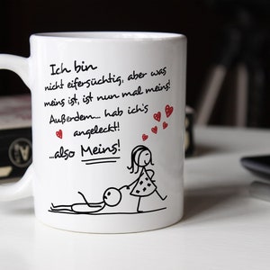 Kaffee-Tasse Ich bin nicht eifersüchtig, aber was meins ist, ist nun mal meins Geschenk Liebe Valentinstag lustig Moonworks® Bild 8