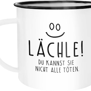 Enamel Mug Mug Saying Smile You Can&#39;t Kill You All Office Colleagues Coffee Cup Moonworks®