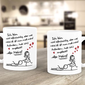 Kaffee-Tasse Ich bin nicht eifersüchtig, aber was meins ist, ist nun mal meins Geschenk Liebe Valentinstag lustig Moonworks® Bild 6