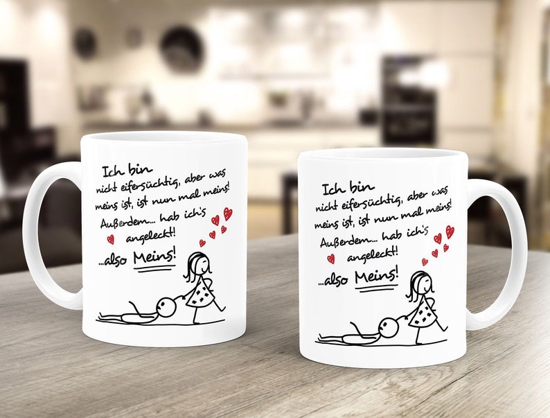 Kaffee-Tasse Ich bin nicht eifersüchtig, aber was meins ist, ist nun mal meins Geschenk Liebe Valentinstag lustig Moonworks® Bild 6