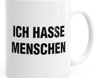 Ich hasse Menschen Spruch Kaffee-Tasse MoonWorks®