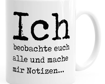 Lustige Kaffeetasse mit Spruch Geschenk Büro Kollegen Ich beobachte euch alle und mache mir Notizen MoonWorks®