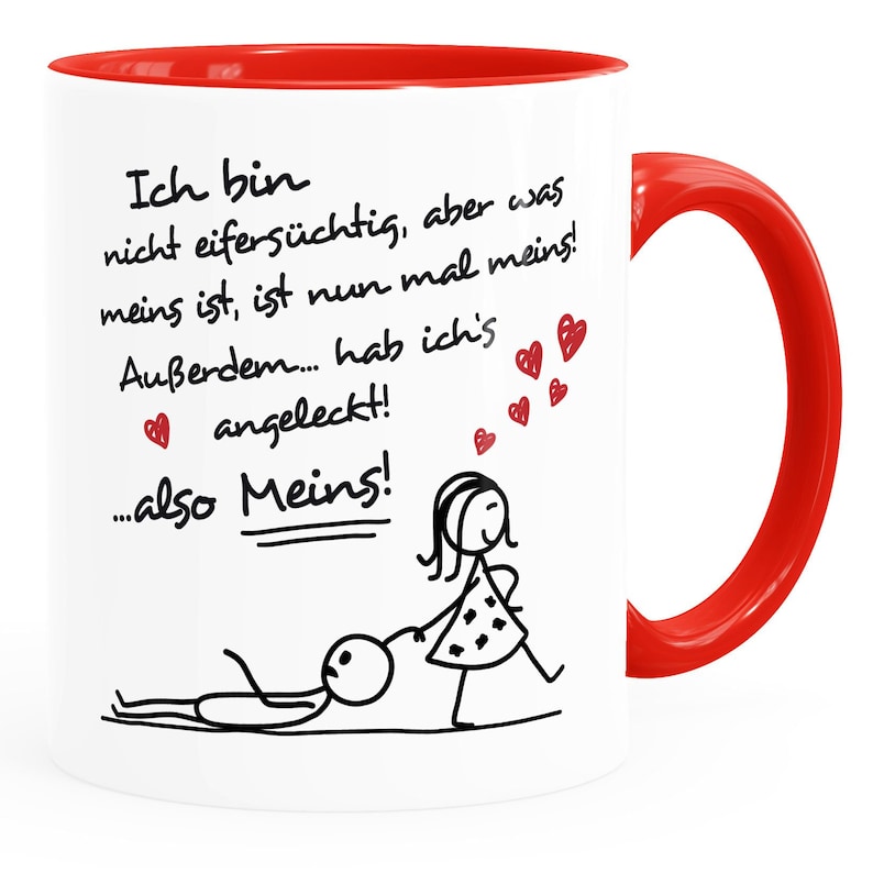 Kaffee-Tasse Ich bin nicht eifersüchtig, aber was meins ist, ist nun mal meins Geschenk Liebe Valentinstag lustig Moonworks® Meins Frau inner-rot