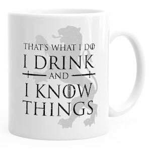 Coffee mug with saying That&#39;s what i do i drink and i know things Gift idea for series fans Office mug MoonWorks®