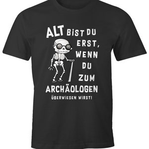 Men&#39;s T-Shirt Birthday Gift You are only old when you go to the archaeologist... funny saying skeleton MoonWorks®
