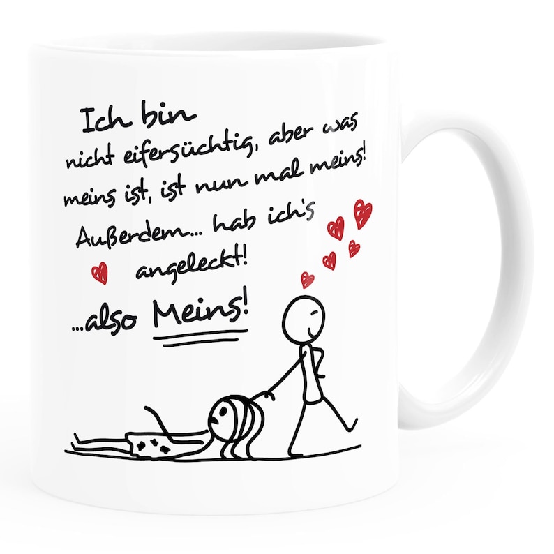 Kaffee-Tasse Ich bin nicht eifersüchtig, aber was meins ist, ist nun mal meins Geschenk Liebe Valentinstag lustig Moonworks® Bild 2