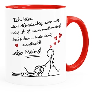 Kaffee-Tasse Ich bin nicht eifersüchtig, aber was meins ist, ist nun mal meins Geschenk Liebe Valentinstag lustig Moonworks® Bild 4