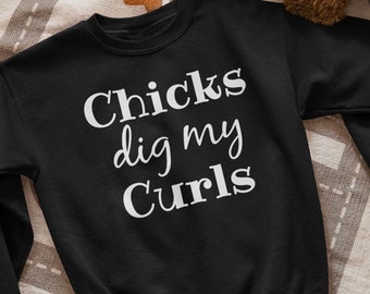 Chicks Dig My Curls, Toddler Sweatshirt, Toddler Crewneck Sweatshirt, Toddler Clothes, Toddler Boy Sweatshirt, Funny Toddler Clothes