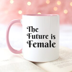The Future is Female Mug, Girl Power Mug, Vice President Kamala, Feminist Mug, Woman Empowerment, Inspirational Mug, Feminist Gift