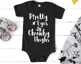 Pretty Eyes & Chunky Thighs Bodysuit, Baby shower gift, Cute Baby Bodysuit, Baby Gift