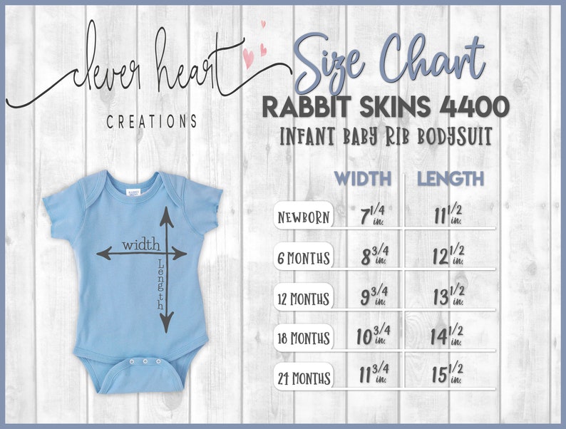 May include: Size chart for infant baby rib bodysuits from Clever Heart Creations. The chart shows the width and length in inches for sizes newborn to 21 months.