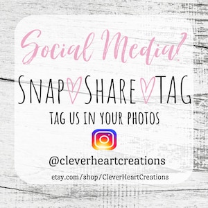 Puede incluir: Gr&aacute;fico de redes sociales con el texto "SNAP &hearts; SHARE &hearts; TAG" y "TAG US IN YOUR PHOTOS" con un icono de Instagram y el texto "@cleverheartcreations" y "etsy.com/shop/CleverHeartCreations".