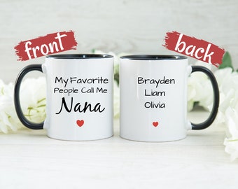 My favorite People Call Me Nana, Personalized Nana Mug, Grandma Gifts, Mother's Day Gift, Mug for Grandma, Gift for Grandma or Nana