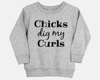 Chicks Dig My Curls, Toddler Sweatshirt, Toddler Crewneck Sweatshirt, Toddler Clothes, Toddler Boy Sweatshirt, Funny Toddler Clothes