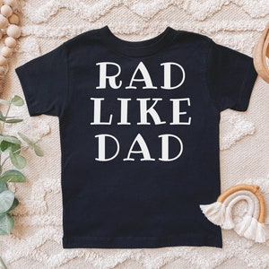 Rad Like Dad, Toddler Shirts, Toddler Boy Clothes, Rad Like Dad Shirt, Funny Kids Shirt, Boys Clothing, Retro Toddler, Dad and Son