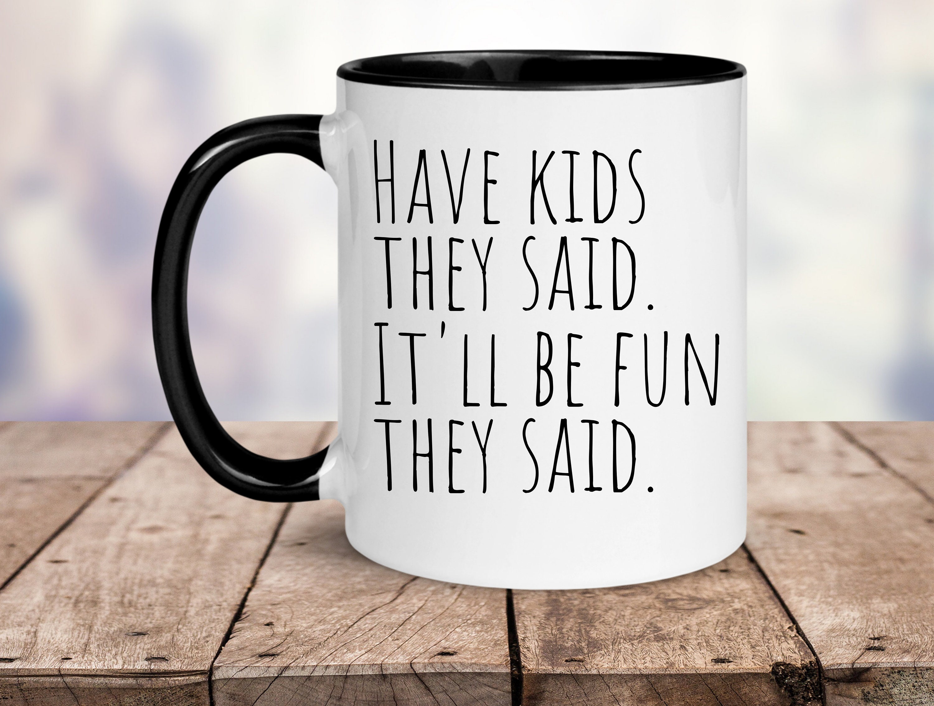 Sarcastic Mom Mug Funny Mug for Parent Have Kids They Said Etsy