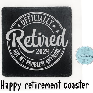 Retirement gift, retirement coaster, leaving gift, office gift, funny retirement, present for retirement, personalised uk,  Slate coaster