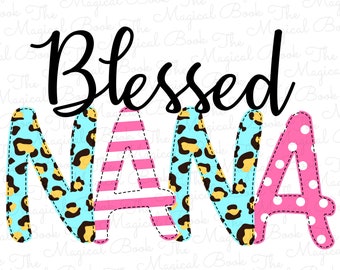Blessed Nana Leoprad Print Faux Applique Sublimation Design, Instant Digital Download Font Stripes Dots Plaid Pattern Patch Watercolor