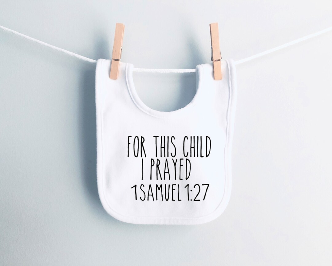 Bible Verse Baby Bibs That Say for This Child I Have Etsy