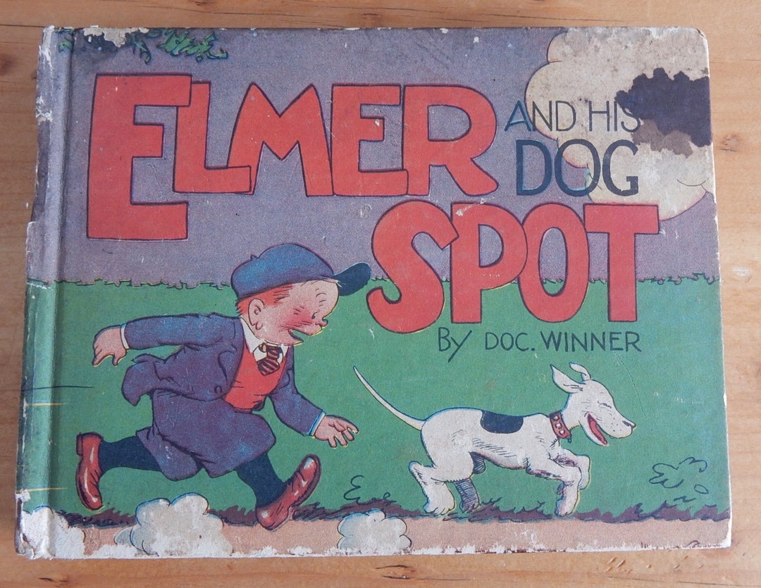 1935 Children's Book ELMER and His DOG SPOT Newspaper Comic Strip Cartoon Style Book by Doc