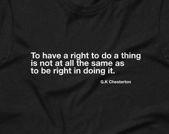 G.K. Chesterton quote tshirt, Catholic mens shirt, Pro-life Shirt, Pro-life mens shirt, Walk for Life shirt