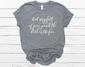 Vierge Marie Je vous salue Marie frappe le t-shirt du diable, chemise de la Sainte Mère, chemise catholique pour femmes, chemise drôle catholique, chemise catholique pour femmes