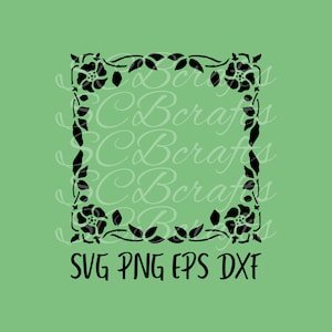 May include: Black and white floral frame with a square shape. The frame is made up of leaves and flowers. The text "SVG PNG EPS DXF" is at the bottom of the frame.