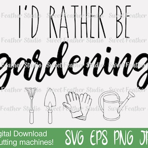 I&#39;d Rather Be Gardening SVG with Garden Tools Graphics