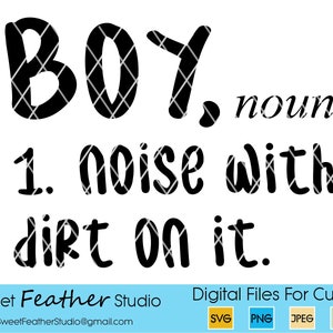 Boy Definition SVG - &quot;Boy, Noise with Dirt On It&quot; for cutting machines