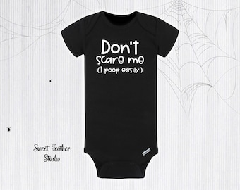 Don't Scare Me I Poop Easily Infant Bodysuit, Made to Order - Black with White Lettering - Baby Apparel - Free Shipping