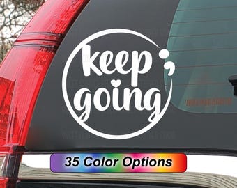 Keep Going Semicolon Decal, Motivational Car Sticker, Mental Health Awareness Vinyl Decal, Weatherproof