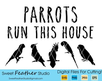 Parrots Run This House SVG Design with Parrot Graphics - For Cutting Machines, Decals, Tshirts, Stickers & More!