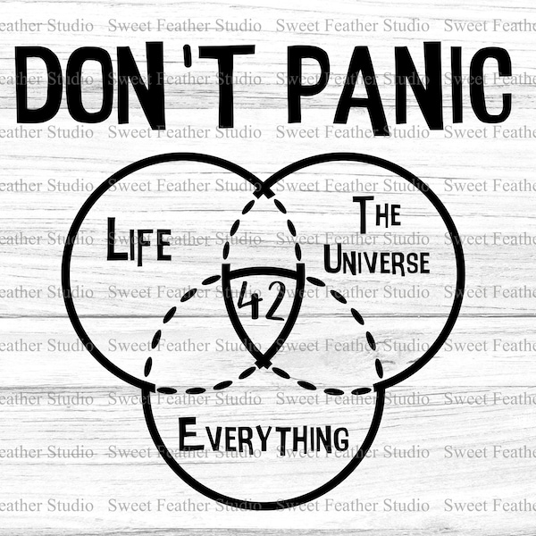 Don't Panic SVG and DXF, 42, Life, The Universe, Everything - For Cutting Machines, Printing, and More!