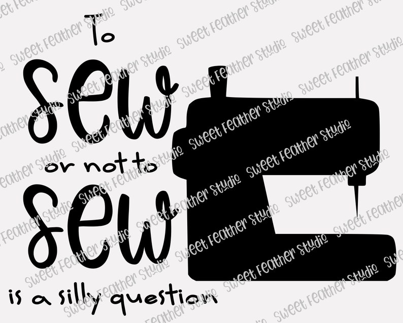 To Sew or Not to Sew is a Silly Question SVG Quote w/ Sewing Etsy