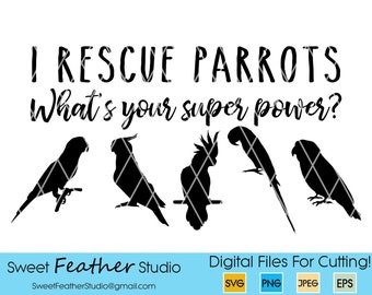 I Rescue Parrots What's Your Super Power? - SVG Design for Cutting Machines - DIGITAL DOWNLOAD