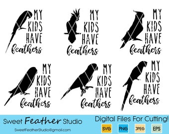 My Kids Have Feathers Design with Parrots SVG - 6 Separate Designs - For Cutting Machines, T shirts, Stickers, Decals & More!