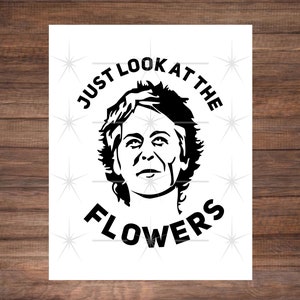 May include: Black and white graphic design with a person's face and the text "Just look at the flowers".
