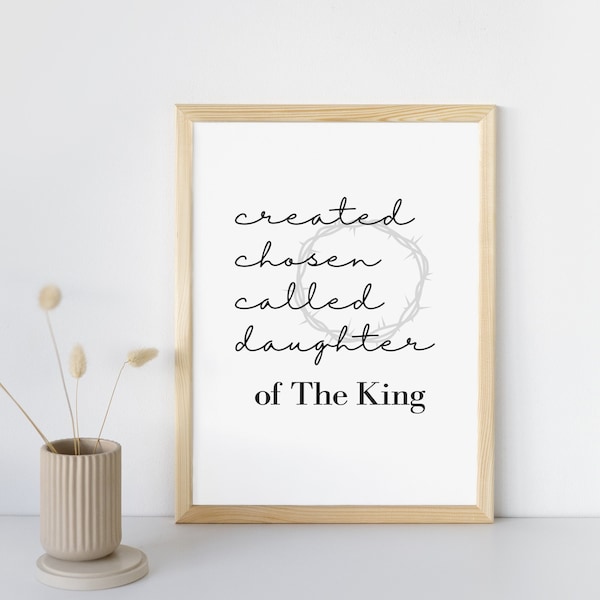 Instant Download art print Created Chosen Called Daughter of The King Christian Catholic wall print at home crown of thorns