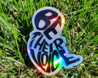 Be Their Voice : Sticker Holographic Pro-Life Anti Abortion laptop waterbottle sticker Catholic decal