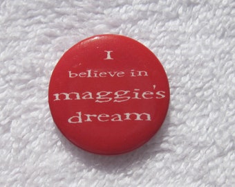 Maggie's Dream Rare Promotional Button (1990)