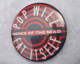 Pop Will Eat Itself &quot;Dance of the Mad&quot; Promotional Button Pin (1990)