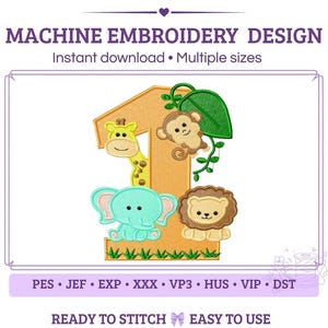 May include: A machine embroidery design featuring the number one in orange, decorated with a yellow giraffe, a brown monkey, a teal elephant, and a tan lion. The text reads MACHINE EMBROIDERY DESIGN, Instant download, Multiple sizes, and file formats.